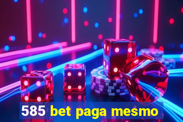 585 bet paga mesmo